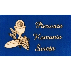 Pierwsza Komunia Święta + kielich , chleb    napis wys: 1,5cm / SKLEJKA #3mm